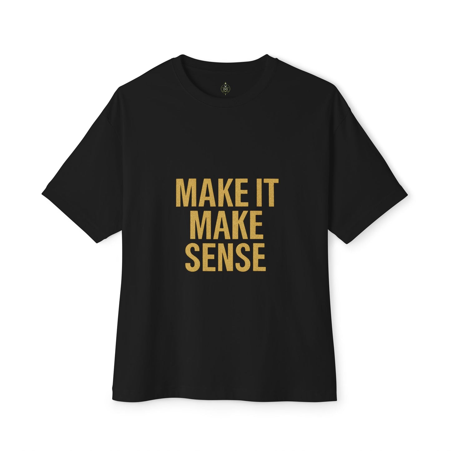 Make It Make Sense Unisex Tee