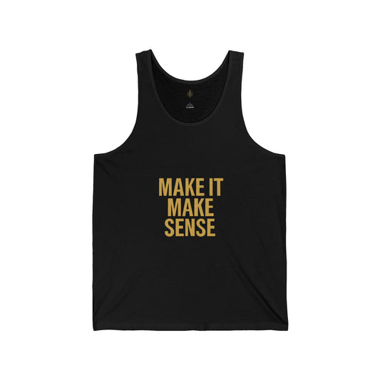 Make It Make Sense Unisex Tank