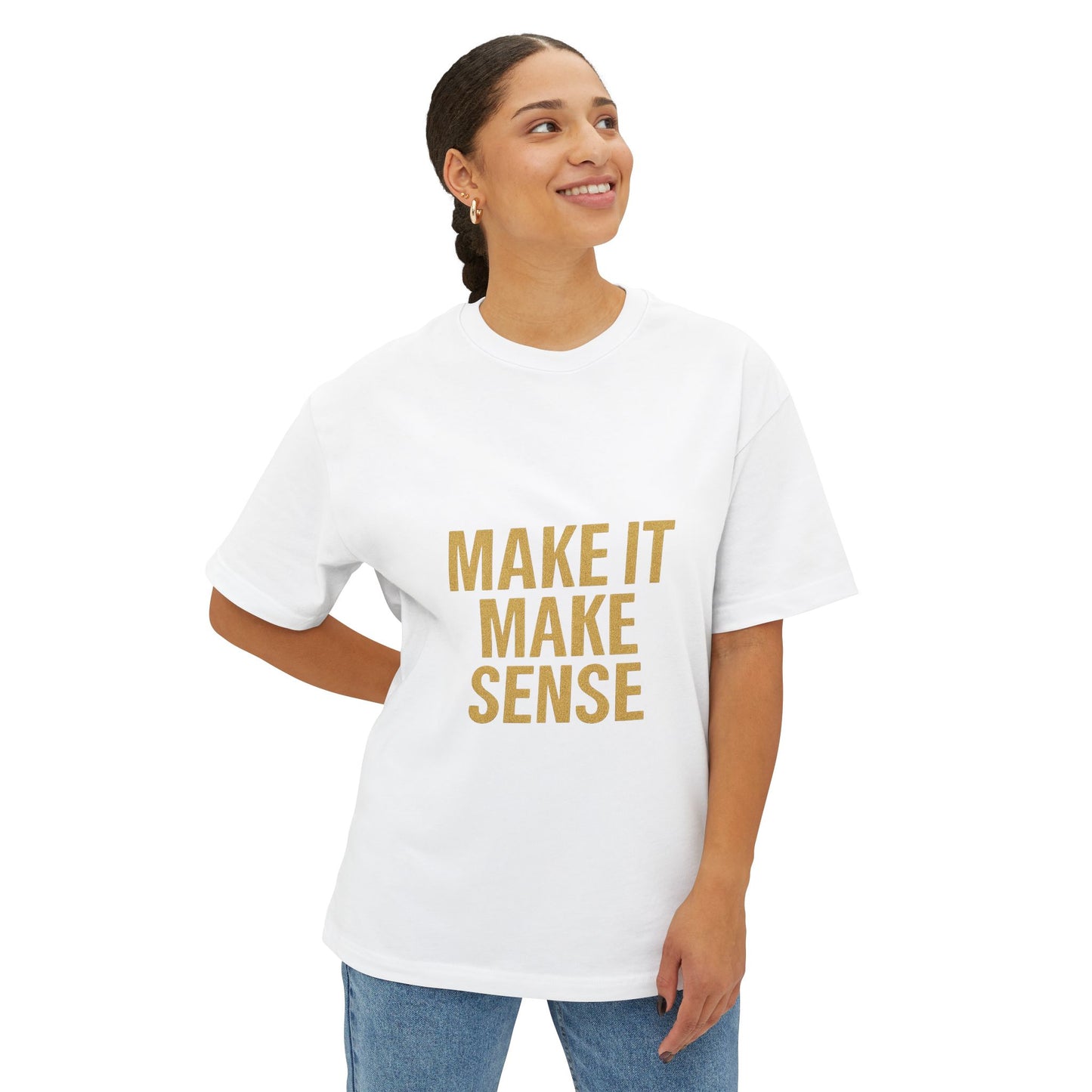 Make It Make Sense Unisex Tee