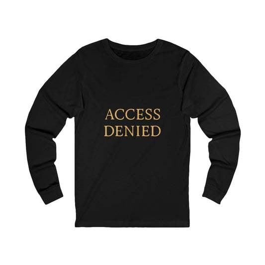 Access Denied Unisex Long Sleeve