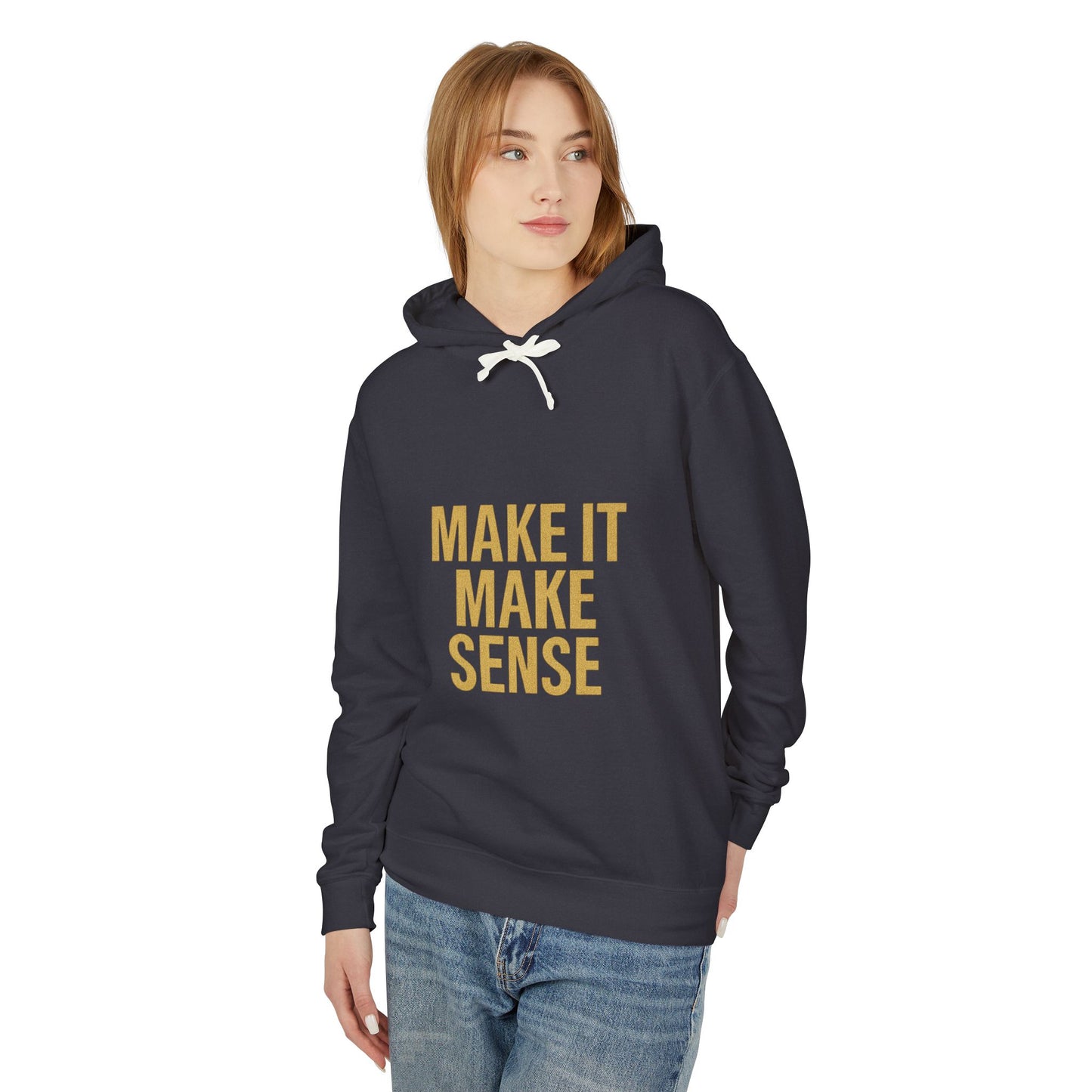Make It Make Sense Unisex Hoodie