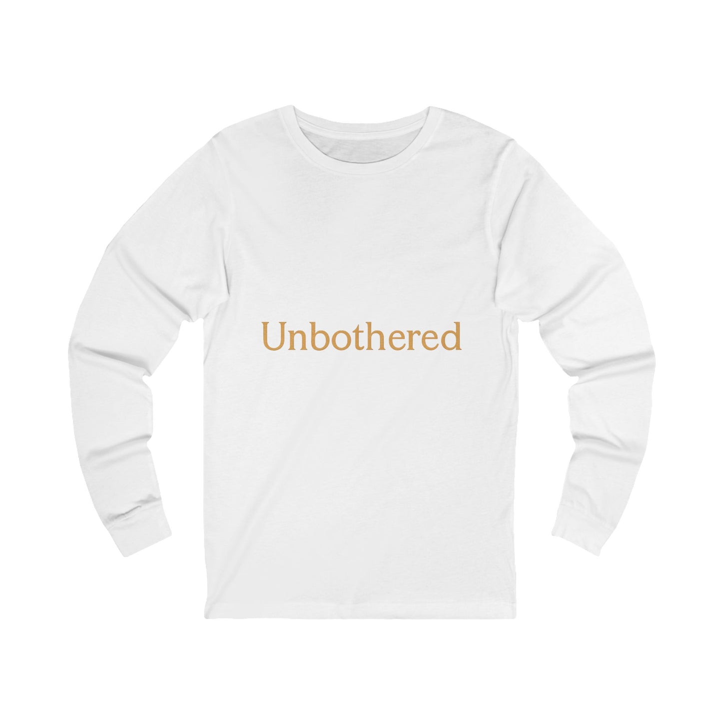 Unbothered Unisex Long Sleeve