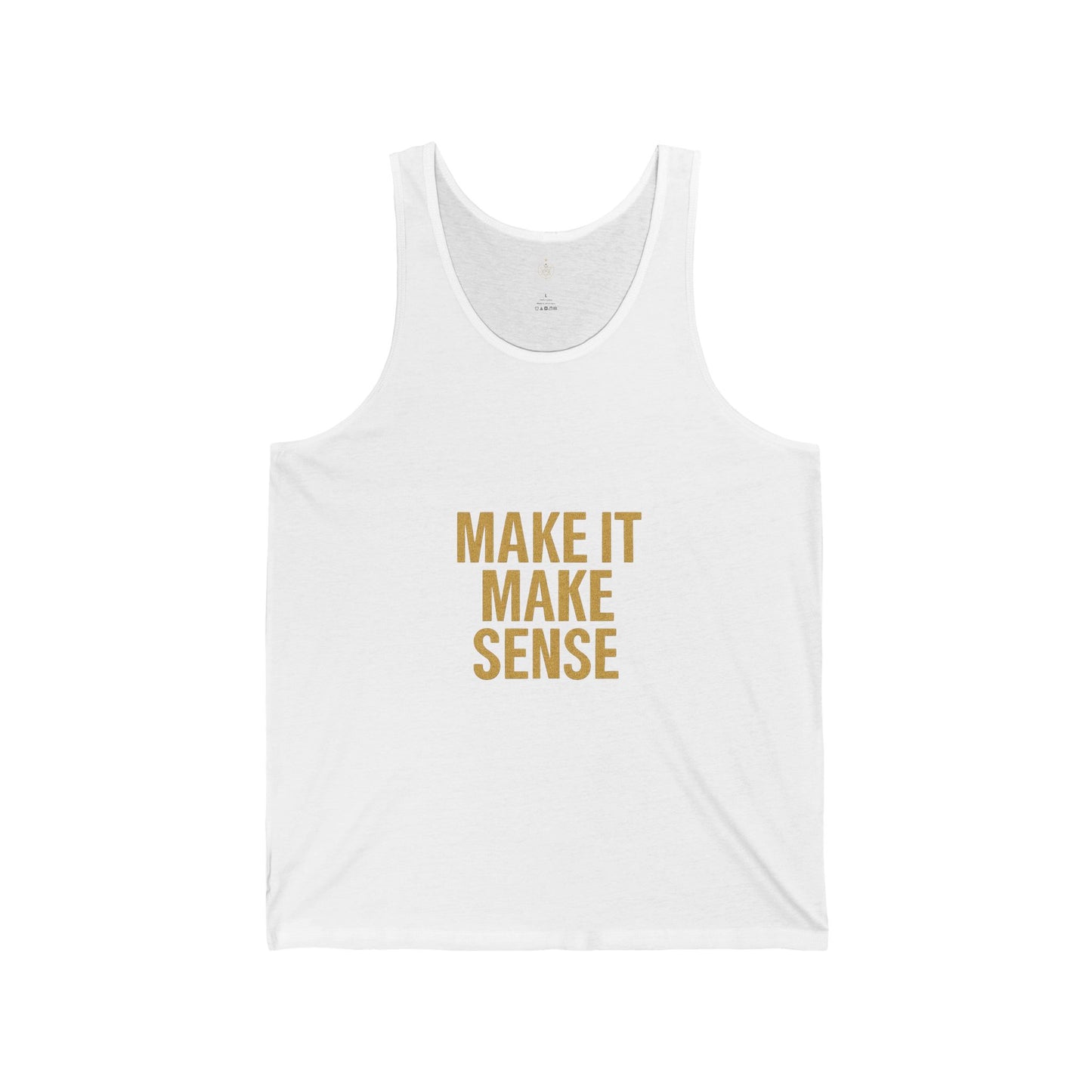 Make It Make Sense Unisex Tank
