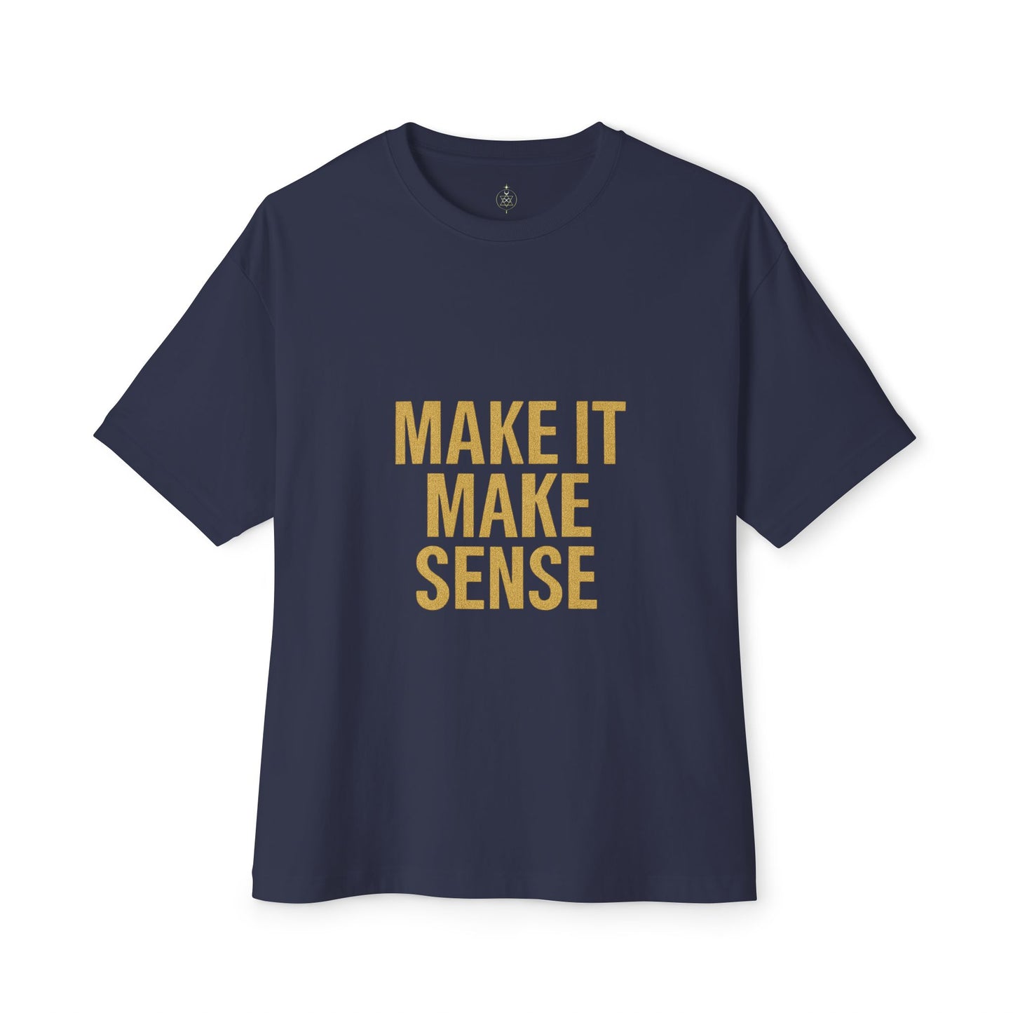 Make It Make Sense Unisex Tee