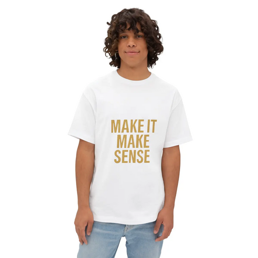 Make It Make Sense Unisex Tee